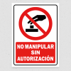 Señalética "No manipular sin autorización"